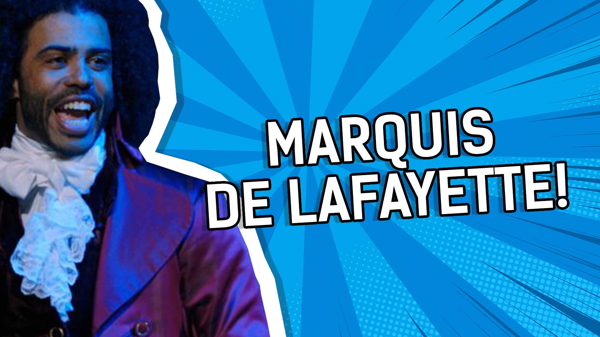 Marquis de Lafayette!