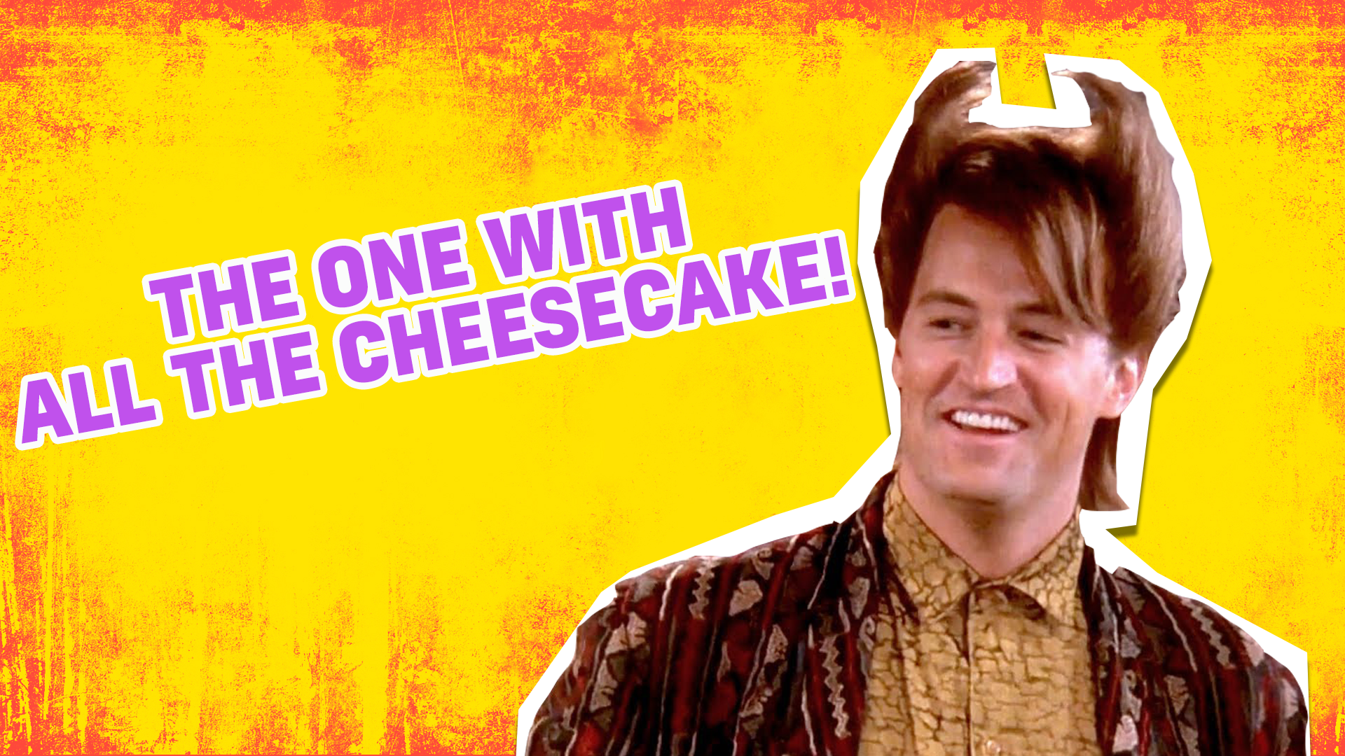 Maybe you were just hungry when you did this quiz, but its The One With all the Cheesecake for you! Come on, admit it, if you found a cheesecake, you'd do it too!