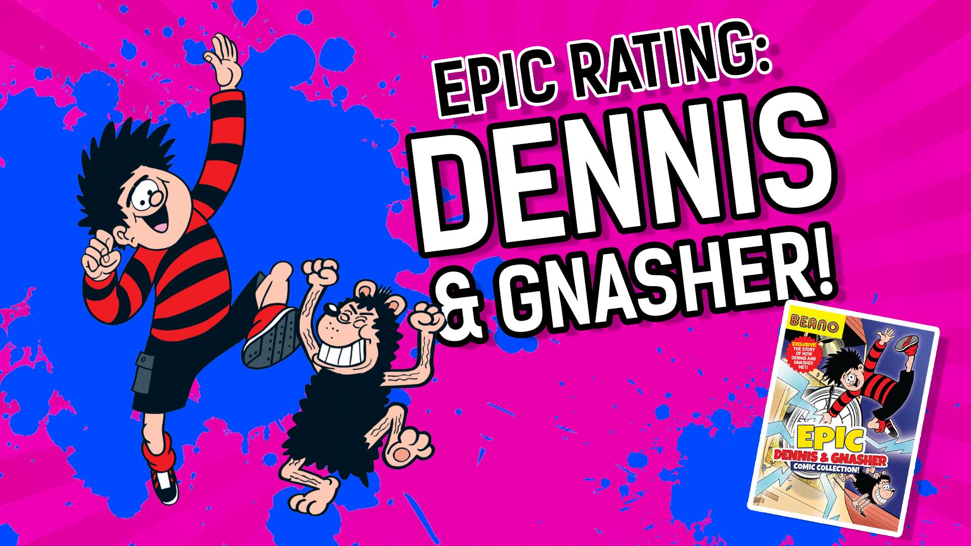Epic Rating: Dennis and Gnasher