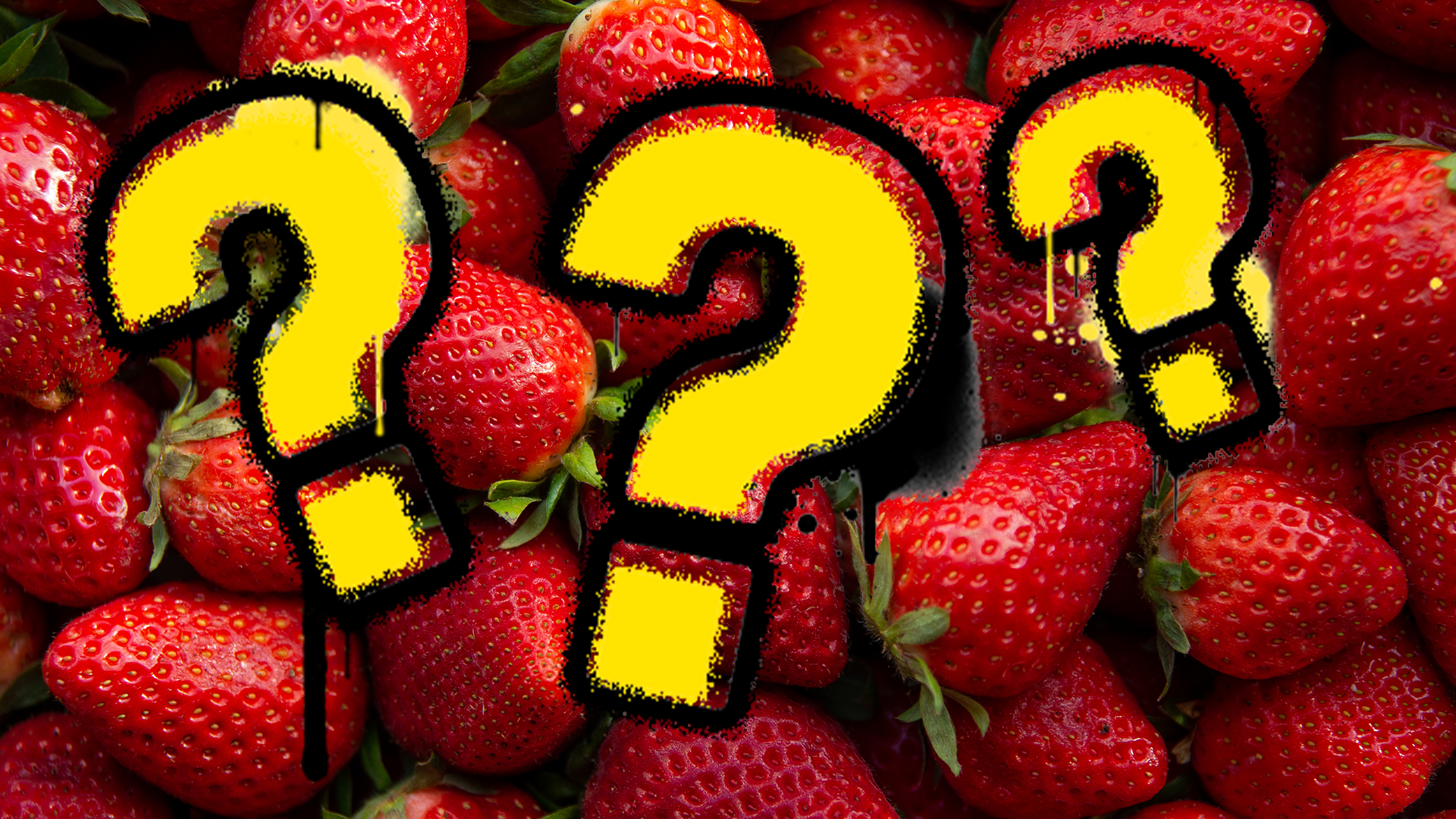 Strawberries and question marks