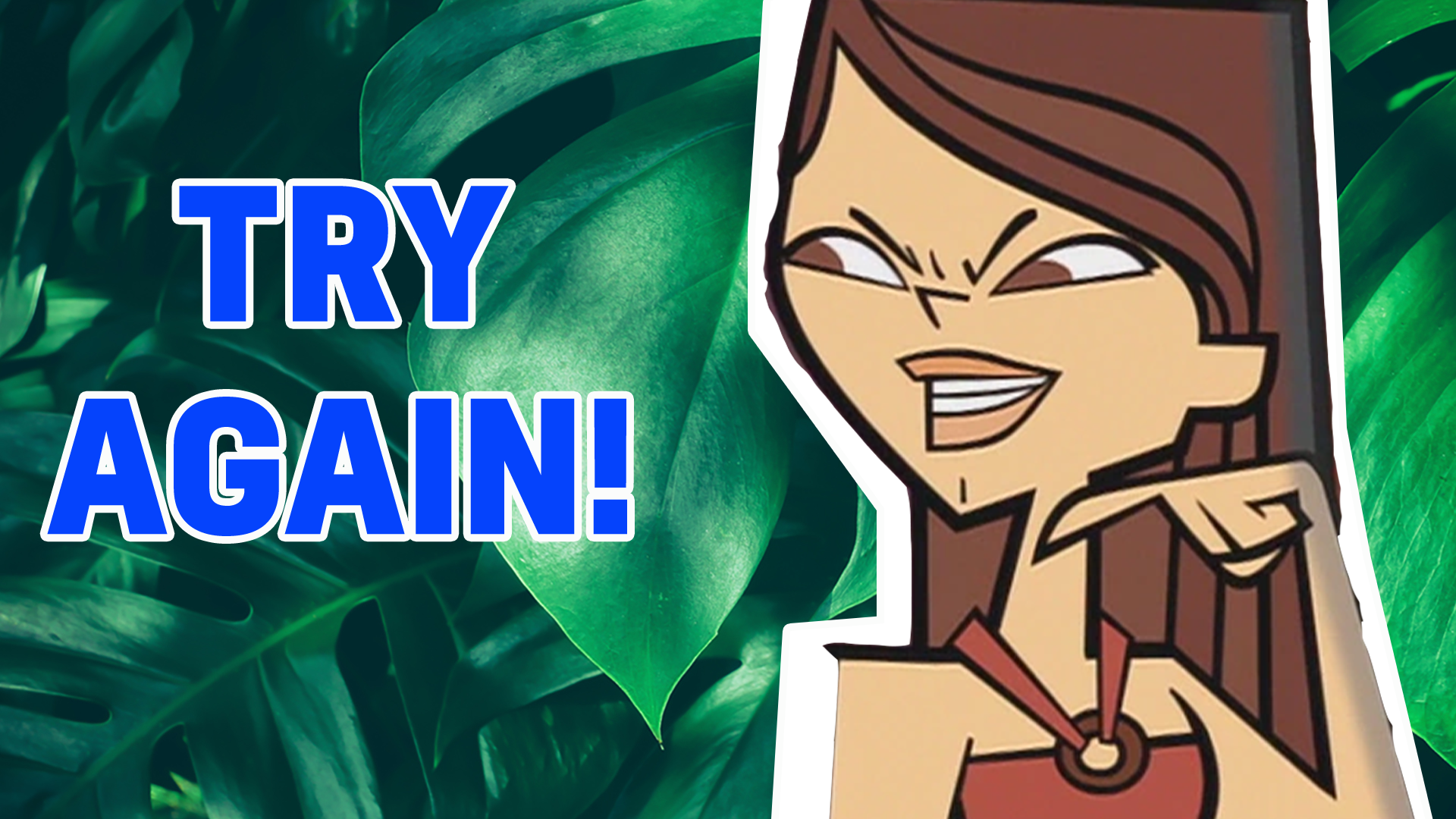 Hmm, well you know a little bit about Total Drama Island, but not enough to win the prize! Try again!