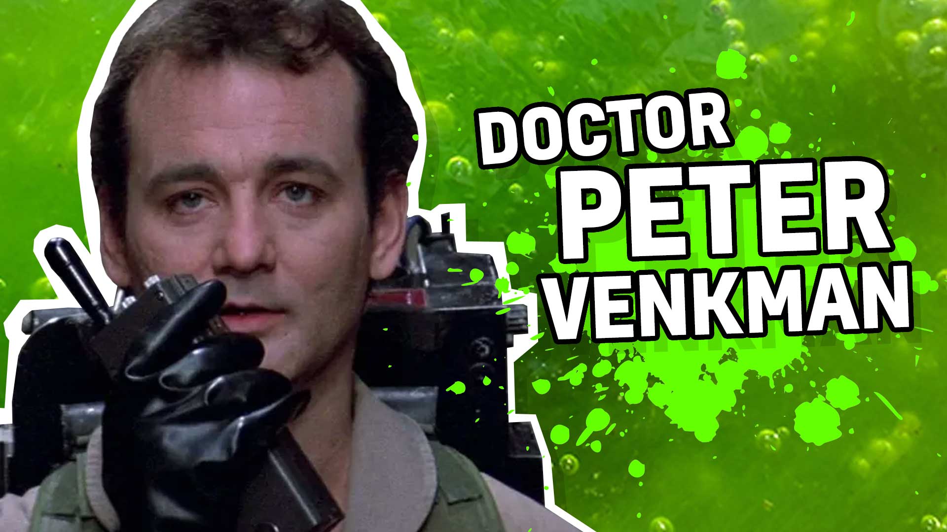 Result: Doctor Peter Venkman