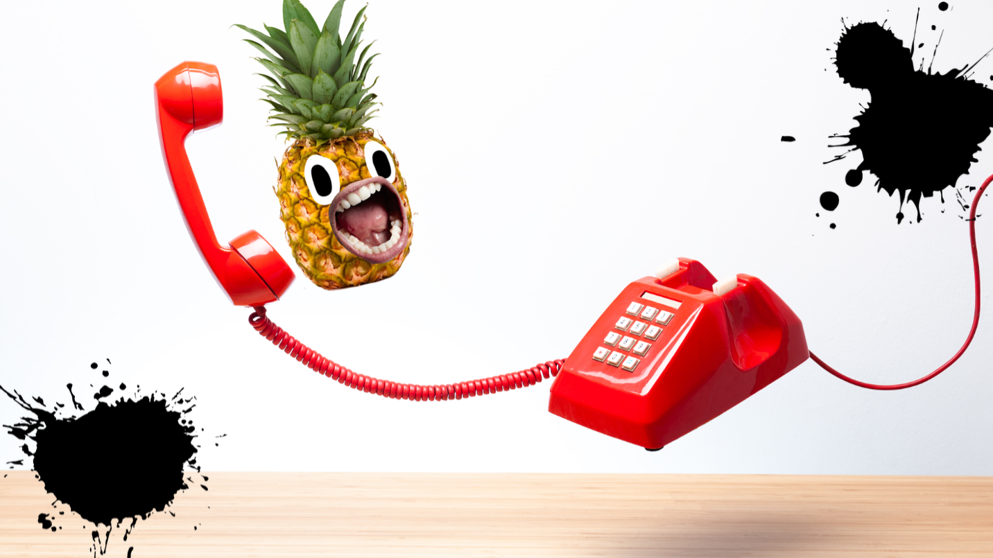 Pineapple answering the phone