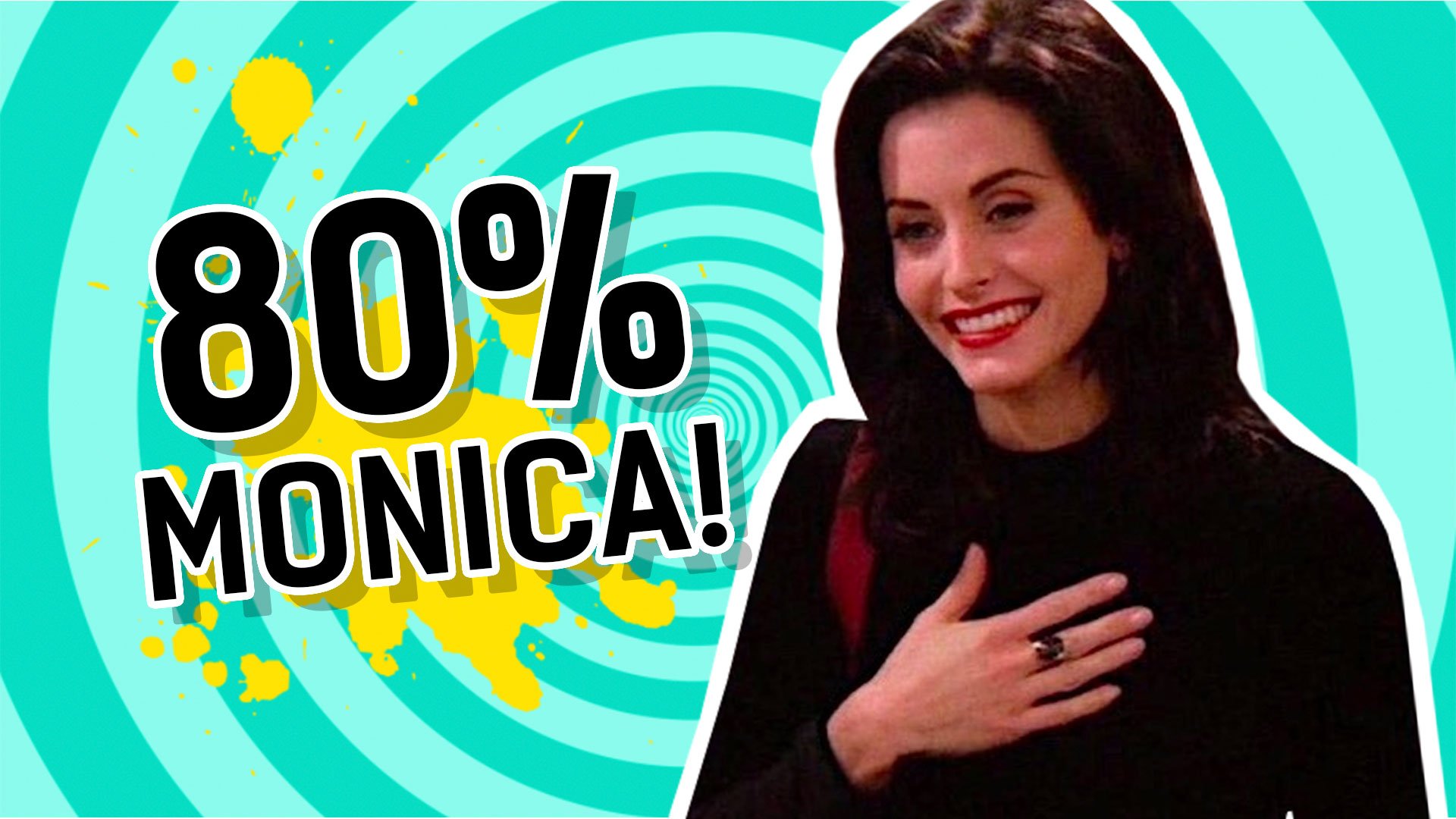 Result: 80% Monica