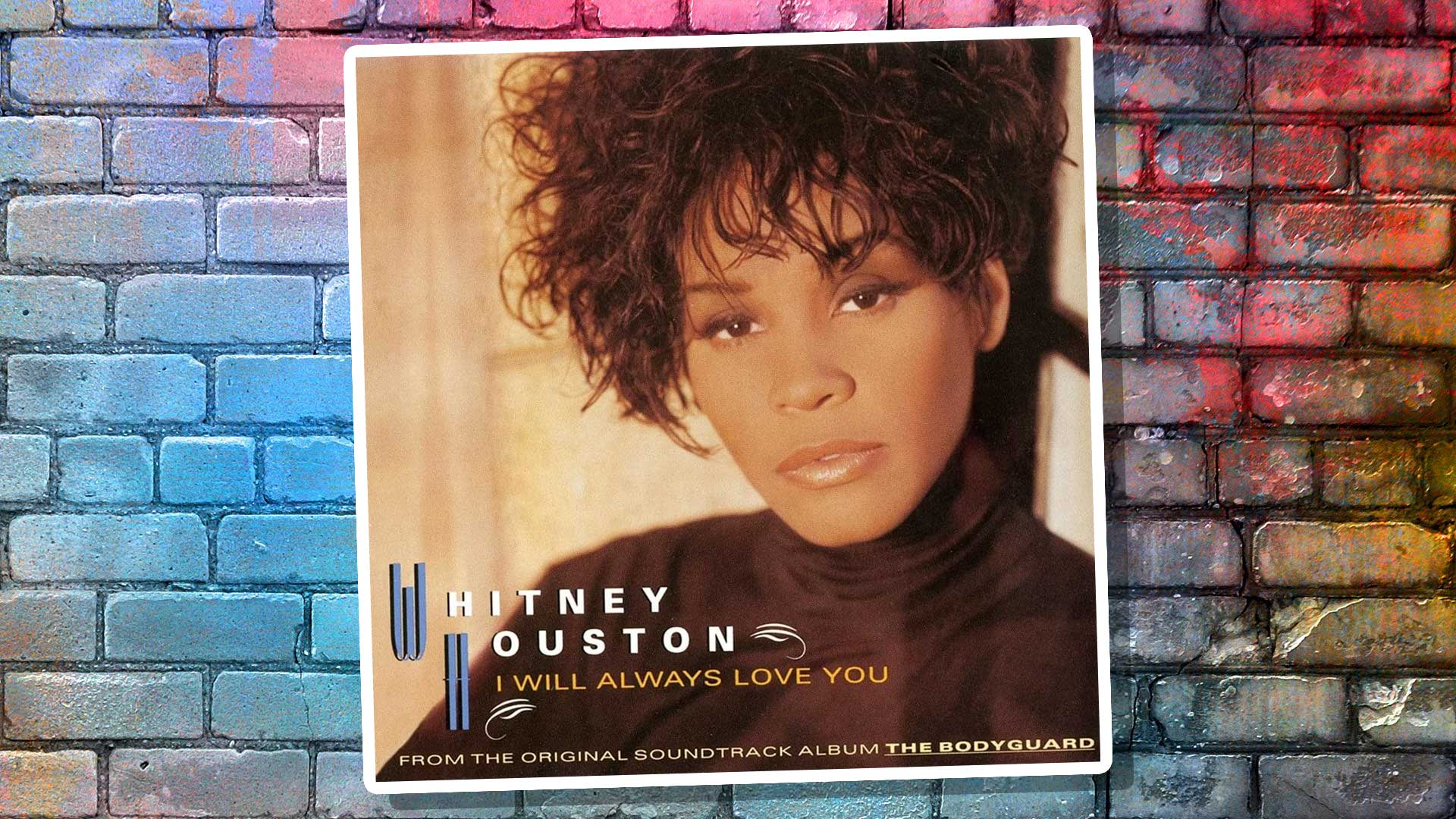 Whitney Houston's single I Will Always Love You