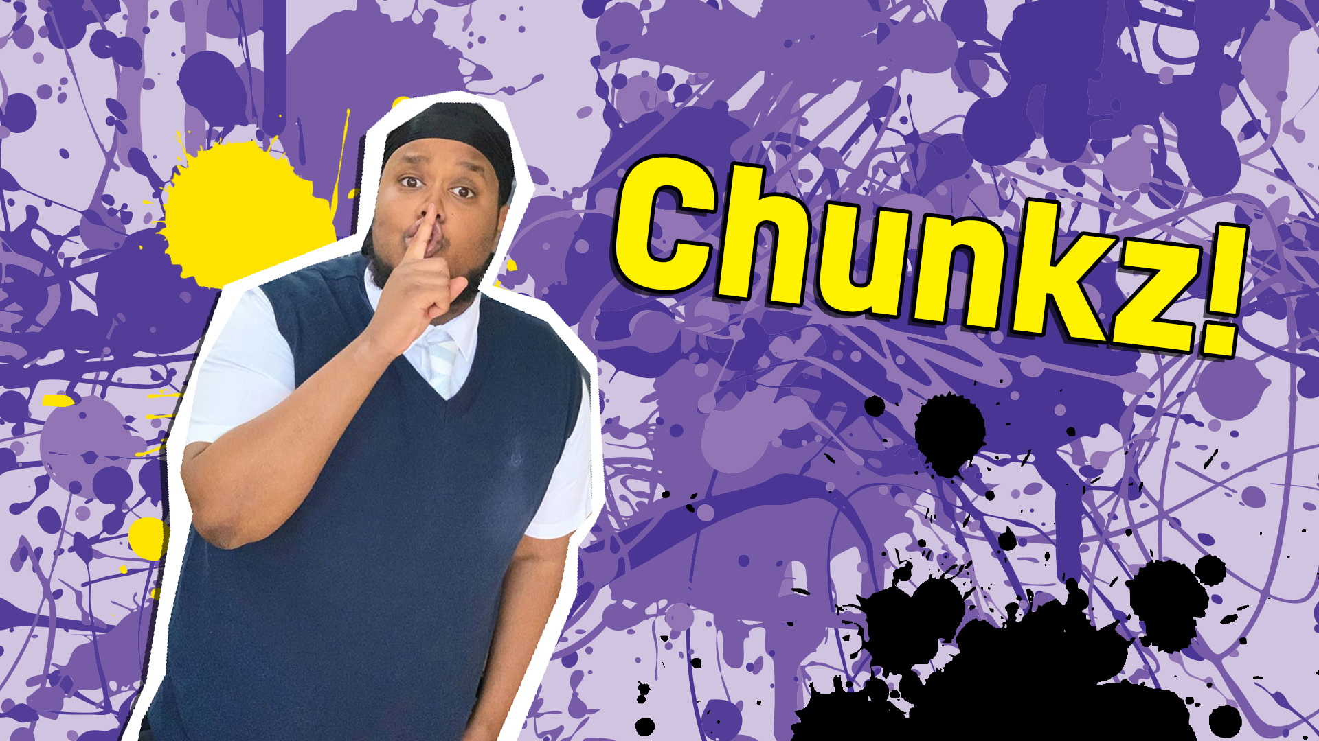 You're Chunkz!
