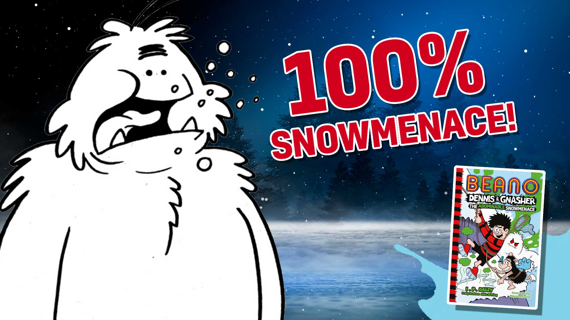 100 per cent Snowmenace