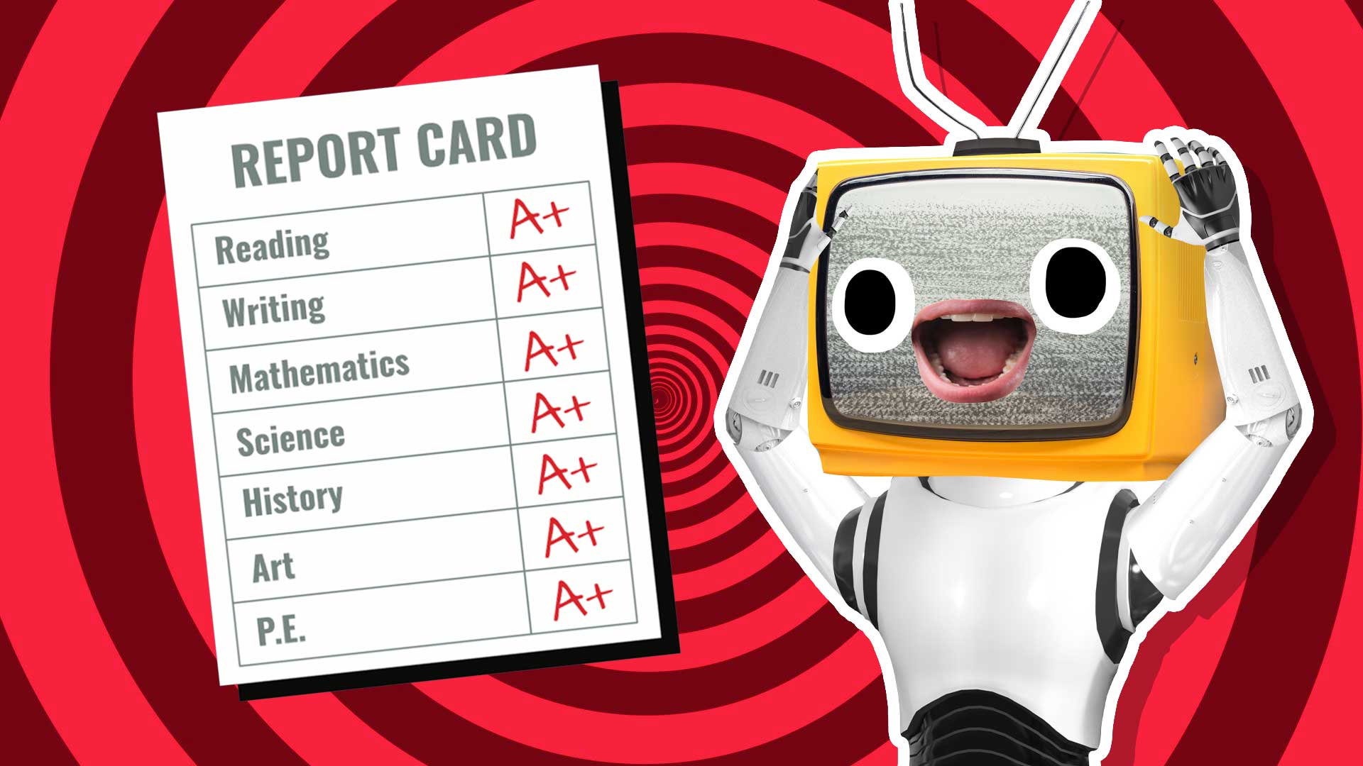 A robot with a TV is happy with their school report card