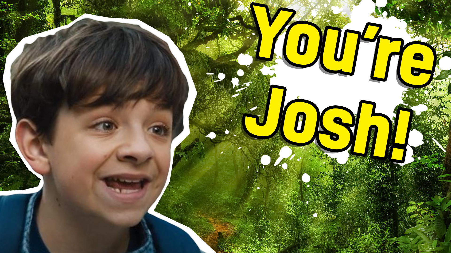 You're Josh