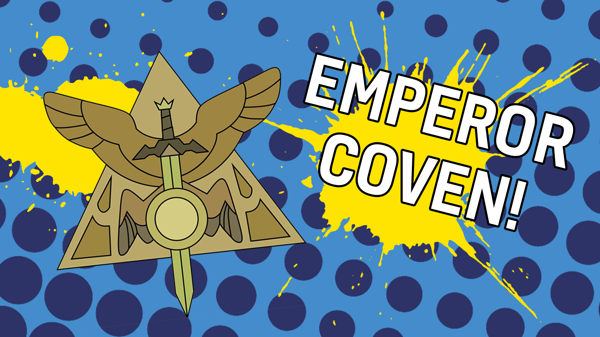 Result: Emperor’s Coven!
