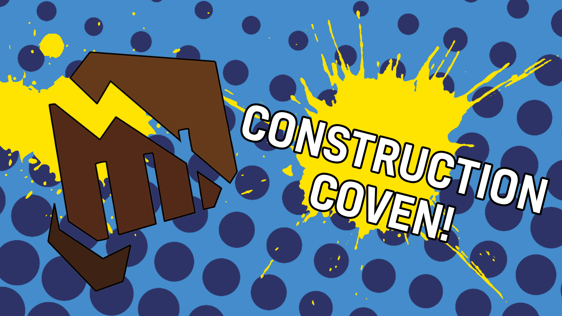 Result: Construction Coven!