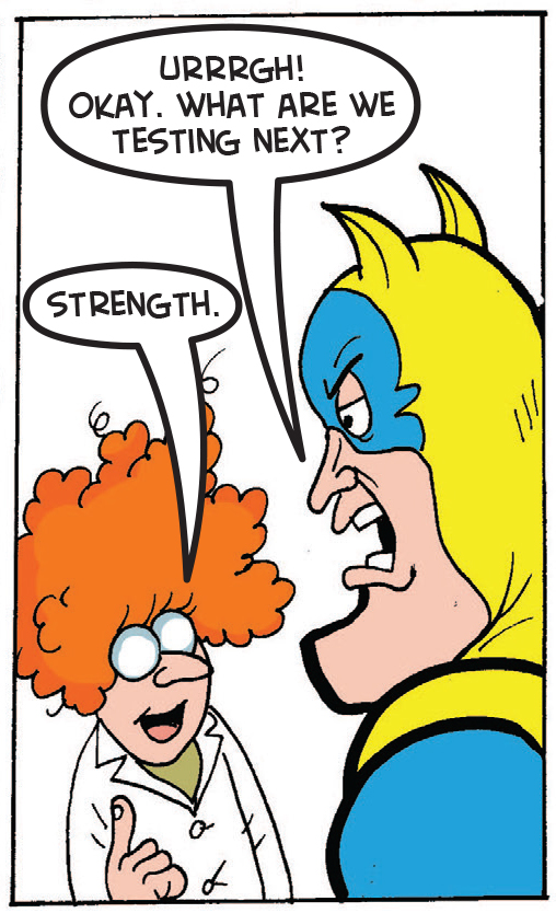 The scientist tests Bananaman's strength