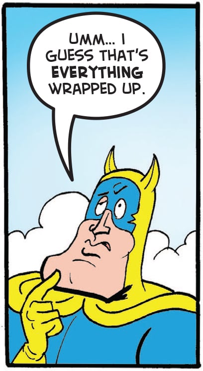 Bananaman is satisfied that's all over