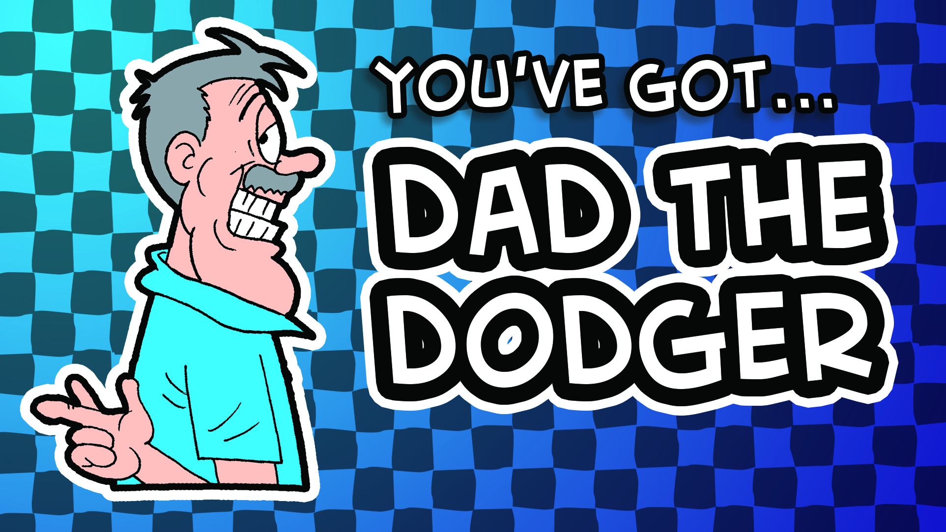 Dad the dodger is the laziest of all fathers!