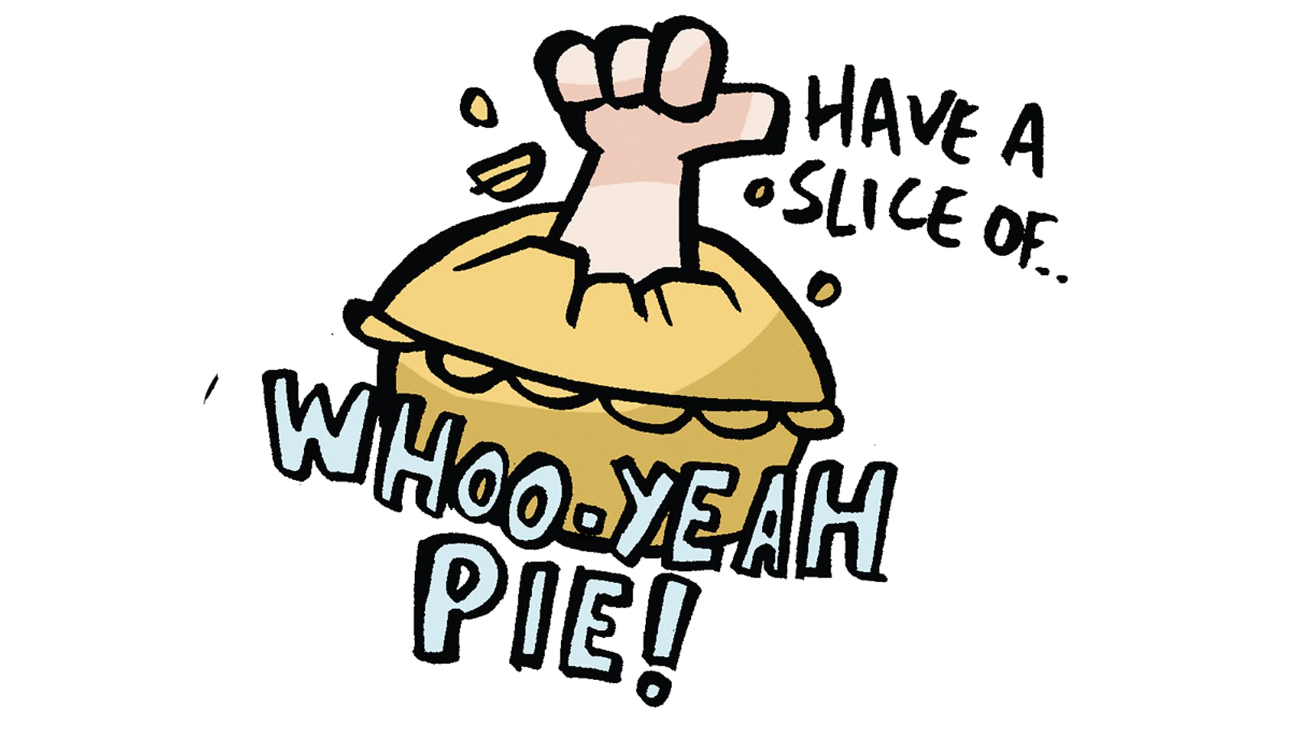 Whoo-Yeavh pie!
