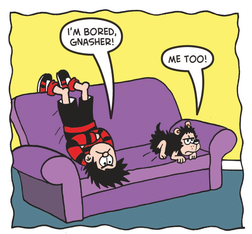 Dennis and Gnasher have another dull day