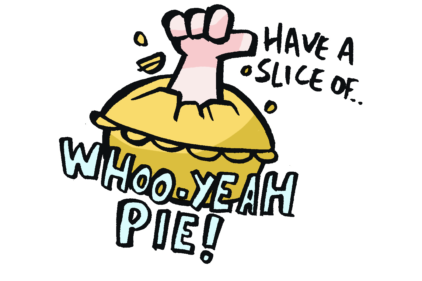 Whoo-yeah pie