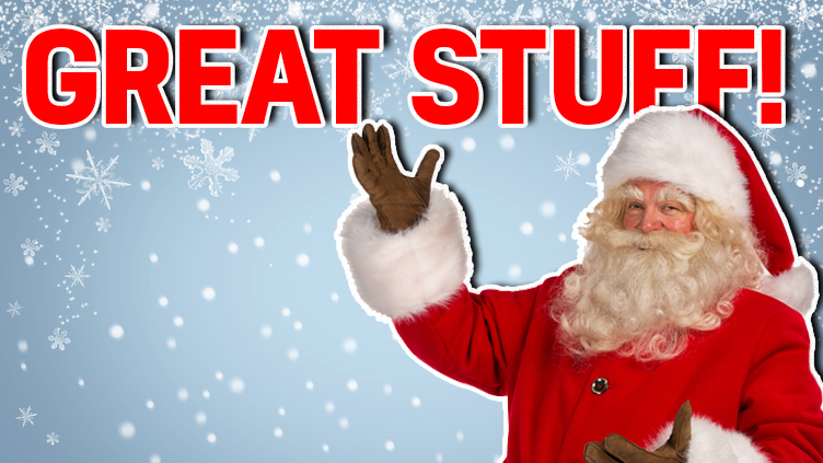 Santa says 'Great stuff!'