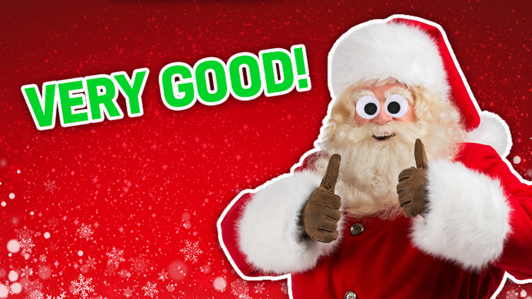 Santa's impressed with your results!