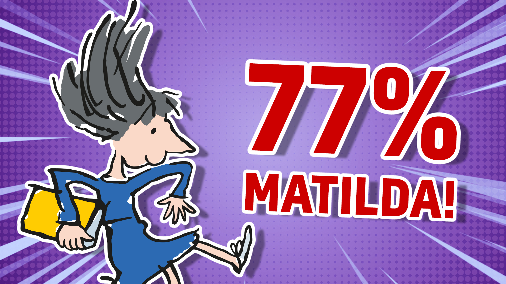 77 % Matilda
