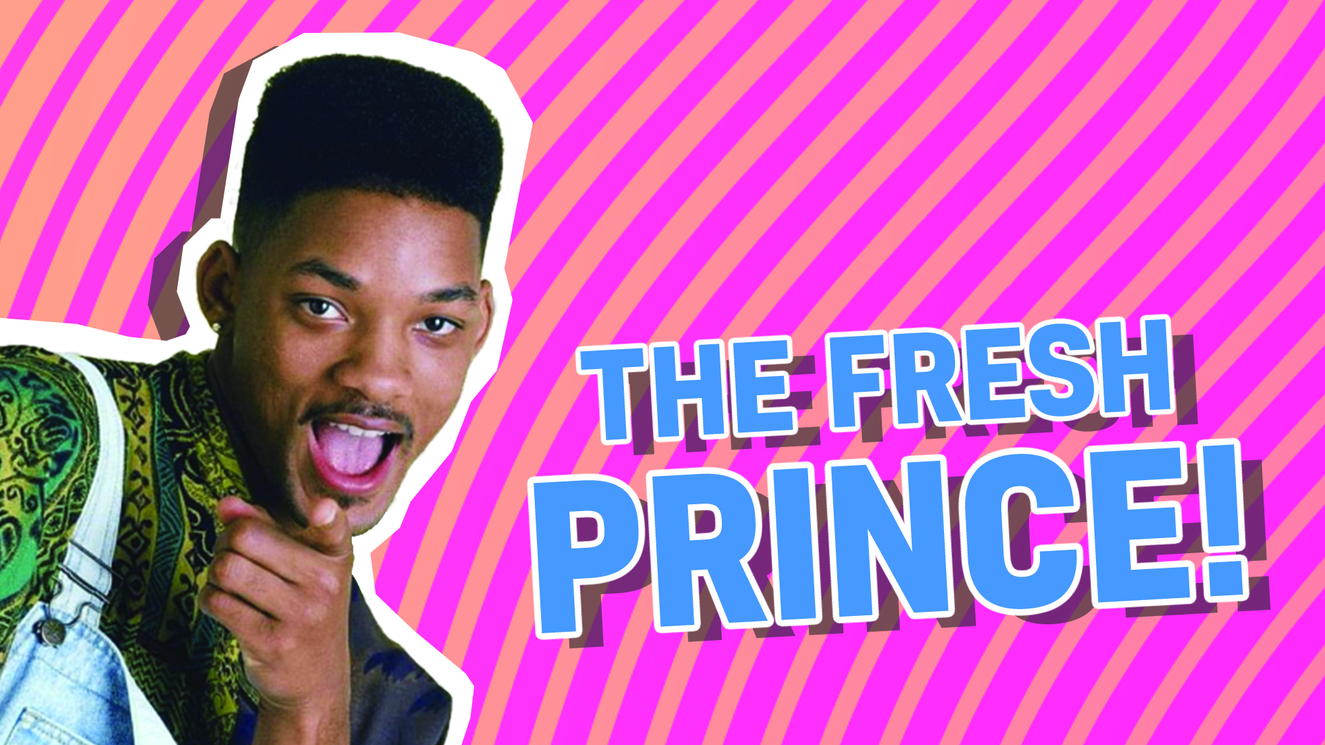 Will Smith as The Fresh Prince of Bel-Air