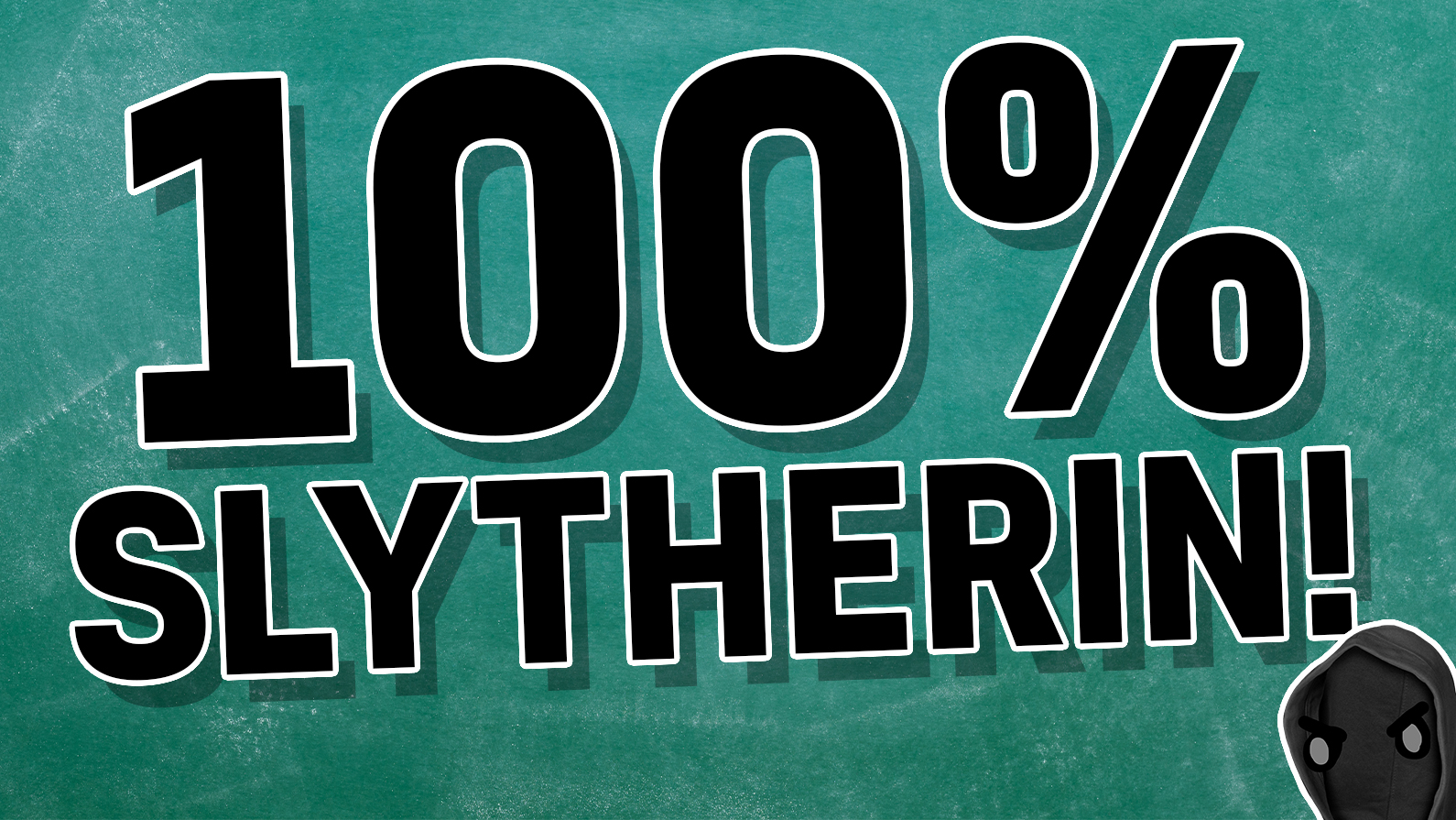 100% Slytherin
