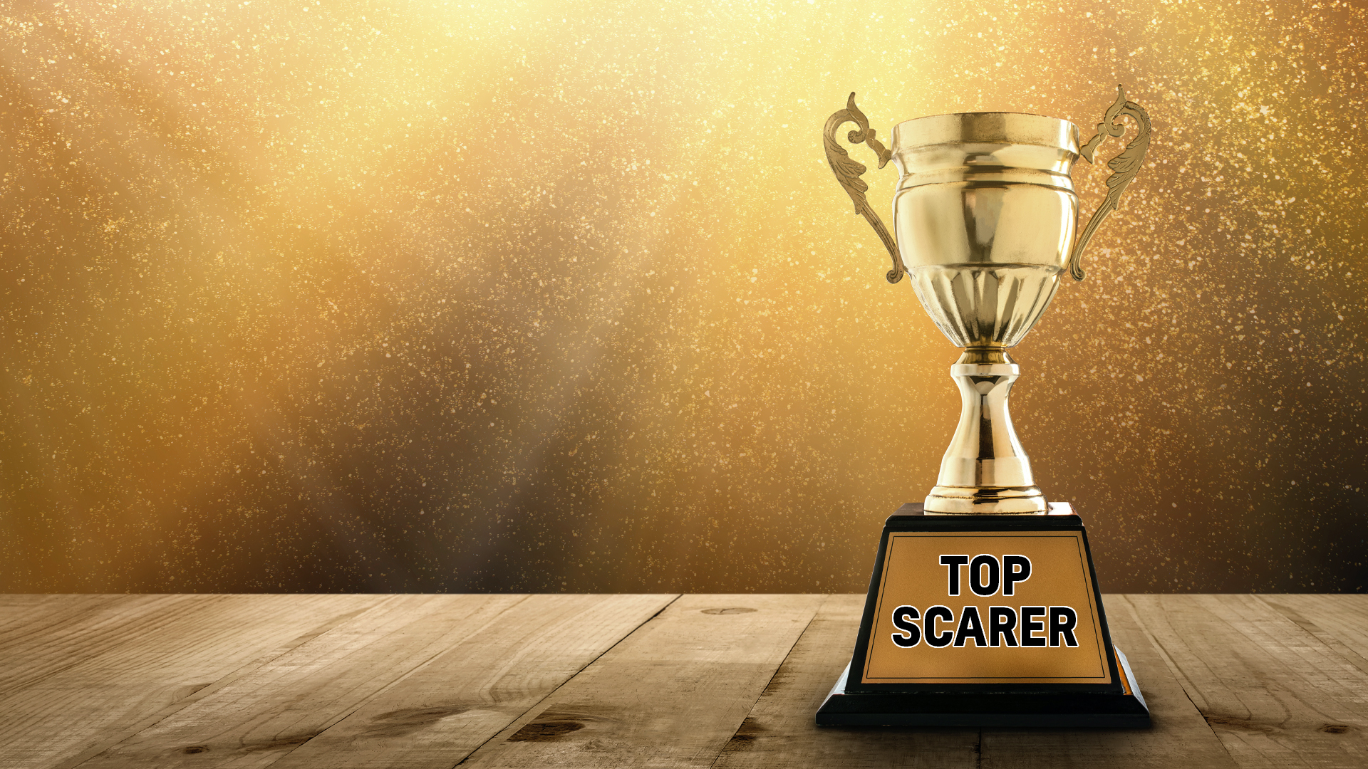 A trophy for 'top scarer'