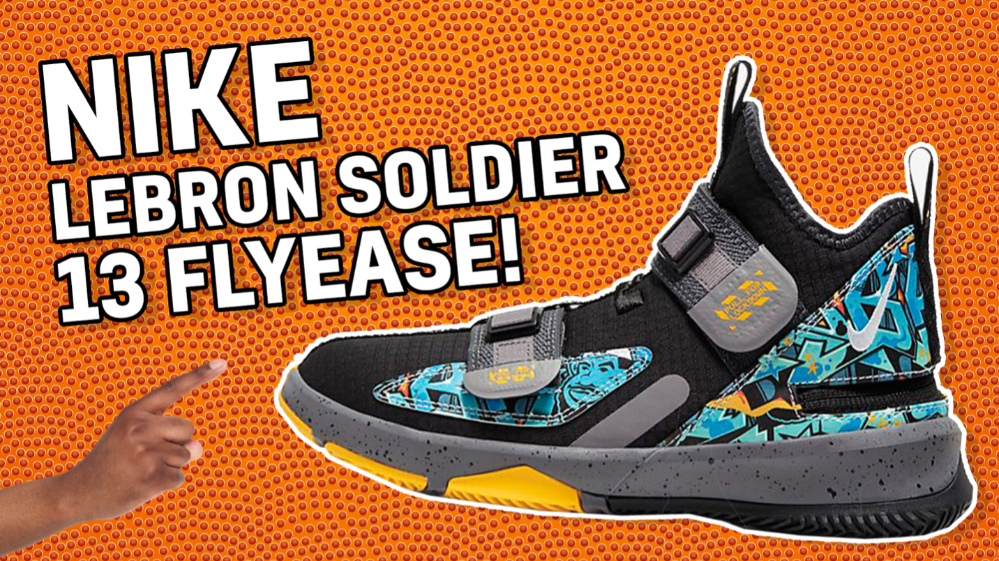 Nike LeBron Soldier 13 FlyEase!